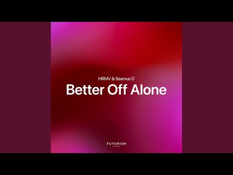 Better Off Alone