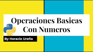 Curso de Python de Cero a Experto #05 - Operaciones Basicas