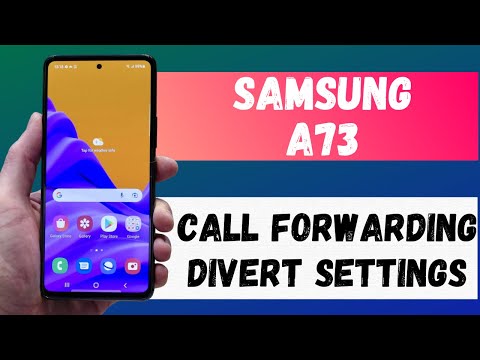 Samsung Galaxy A73 Call Forwarding / Divert Settings (SM-A736B)