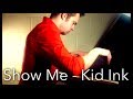 "Show Me" - Chris Brown and Kid Ink - Piano Cover ...