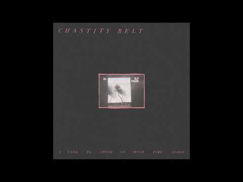 Chastity Belt - This Time of Night