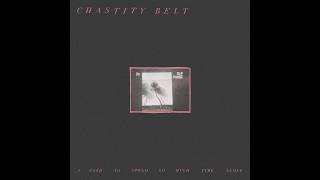 Chastity Belt - This Time of Night