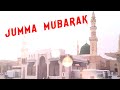 Jumma Mubarak WhatsApp Status ️ Status Video 30 Second Status Jummah Status Islamic Factory