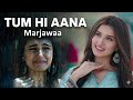 Tum Hi Aana Lyrical Video Marjaavaan Jubin Nautiyal Payal Dev Riteish D Sidharth M Tara S