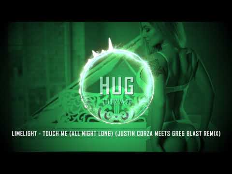 Limelight - Touch Me (All Night Long) (Justin Corza Meets Greg Blast Remix)