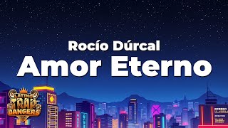 Rocío Dúrcal - Amor Eterno (Letra)