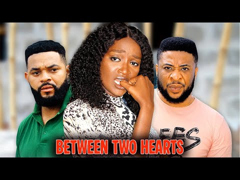 {New Movies} BETWEEN TWO HEARTS - Latest Nigerian Nollywood Movies #movie #viralvideo #trending
