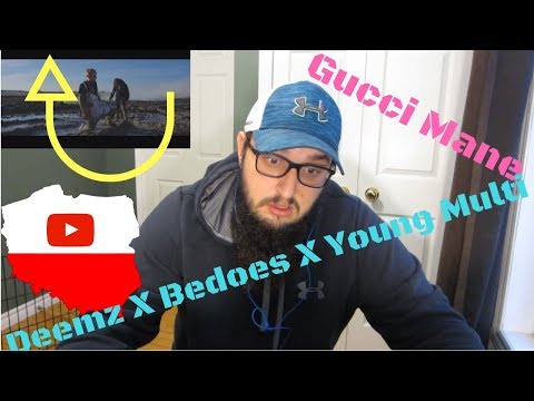 Deemz X Bedoes X Young Multi !!!!   Gucci Mane   FIRE POLSKA REACTION!!