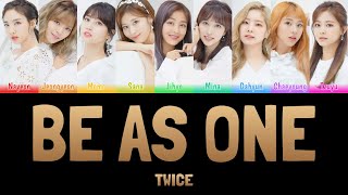TWICE - BE AS ONE (KOREAN VER.) [Colour Coded Lyrics Han/Rom/Eng]