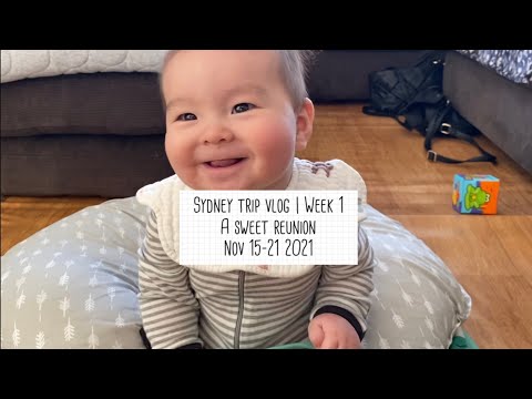 Sydney trip vlog | Week 1 | A sweet reunion | Nov 15-21 2021