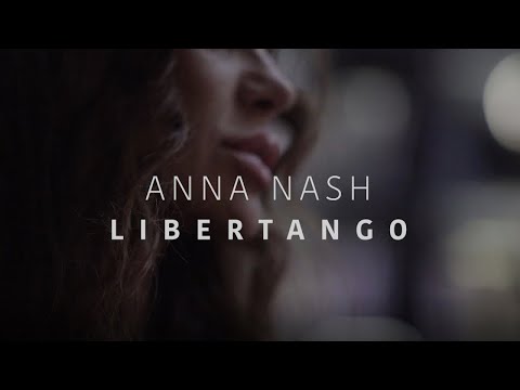 Anna Nash - Libertango