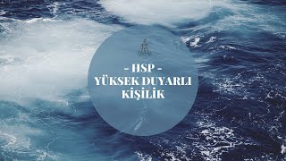 HSP - Yüksek Duyarlı Kişilik