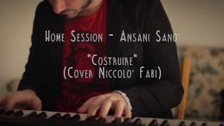 Ansani Sanò - Home session - Costruire (cover Niccolò Fabi)