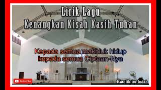 Download lagu Lirik Lagu Kenangkan Kisah Kasih Tuhan - Katolik itu Indah mp3 Download lagu Lirik Lagu Kenangkan Kisah Kasih Tuhan - Katolik itu Indah mp3