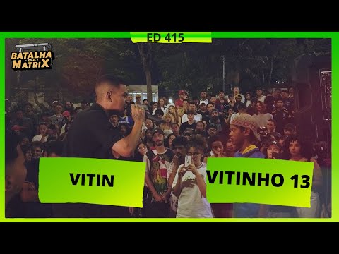 Vitin x Vitinho 13 | 1ª Fase | Batalha da Matrix [415]