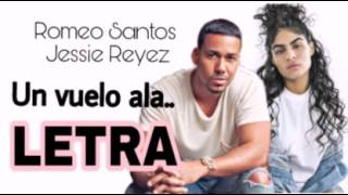 Romeo Santos ft. Jessie Reyez - Un Vuelo A La (Letra/Lyric)