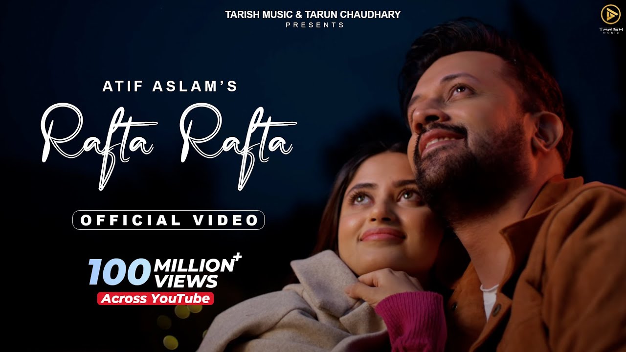 RAFTA RAFTA LYRICS - ATIF ASLAM - SAJAL ALI