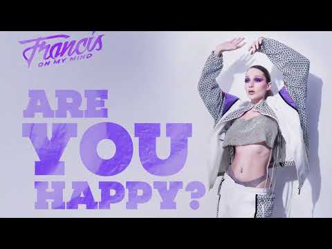 Francis On My Mind - Are You Happy?