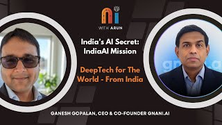 IndiaAI Mission & The Deep Tech Revolution to Talk to all of Bharat | Ganesh (Gnani.AI)