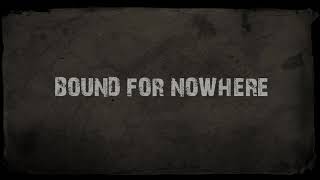Bound For Nowhere Music Video
