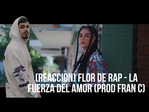 Esta CANCION te da ganas de REPARTIR AMOR (REACCION) Flor de Rap - La fuerza del amor (Prod Fran C)