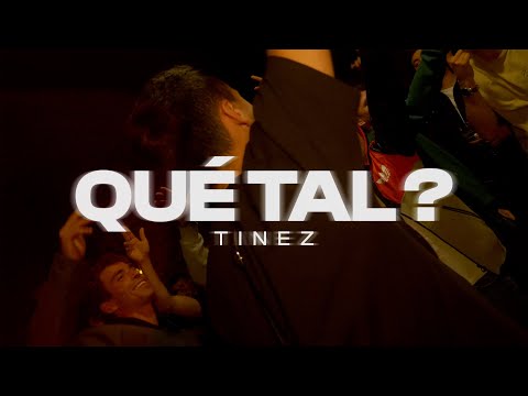 TINEZ - QUÉ TAL? (VIDEOCLIP)