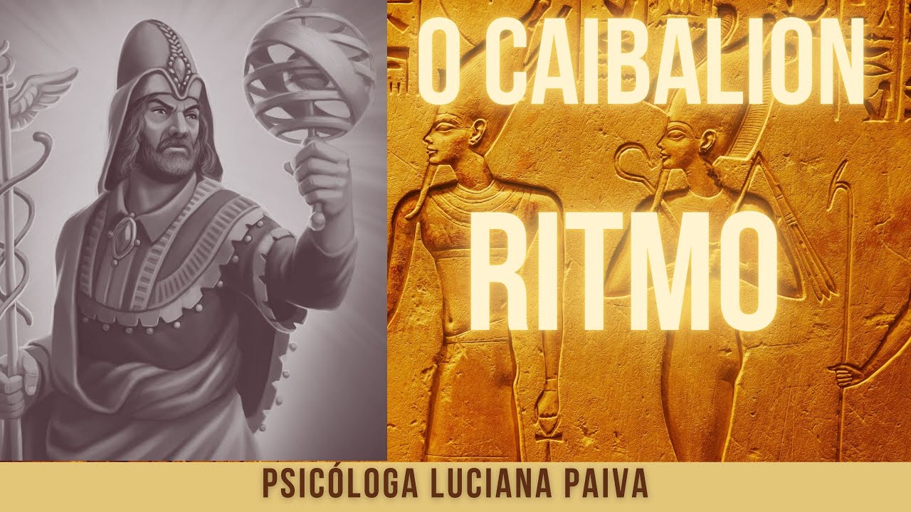 O CAIBALION - O PRINCÍPIO DE RITMO