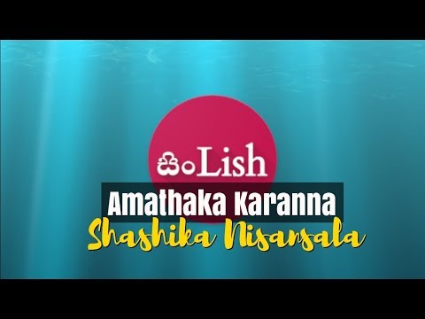 SingLish - Amathaka Karanna Bari Tharan (Shashika Nisansala)