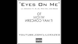 Eyes On Me - Lil Crazed ft. K.i.D, Mac Irv, and Bubz (Audio Only)