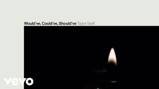 Taylor Swift - Would've, Could've, Should've (Lyrics)