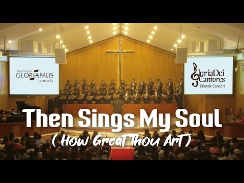 Gloria Dei Cantores - "Then Sings My Soul (How Great Thou Art)" - Stuart K. Hine / Mary McDonald