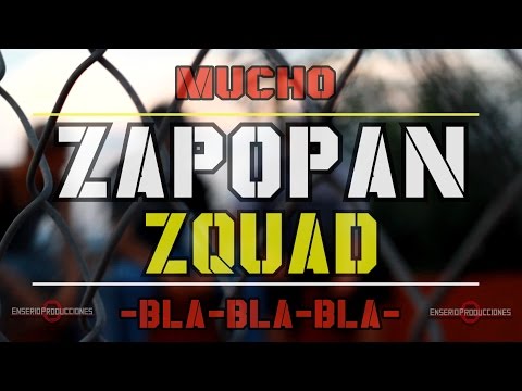 Zapopan Zquad- MUCHO -BLA-BLA-BLA- Jay RDZ / SYNNER / POSSE /