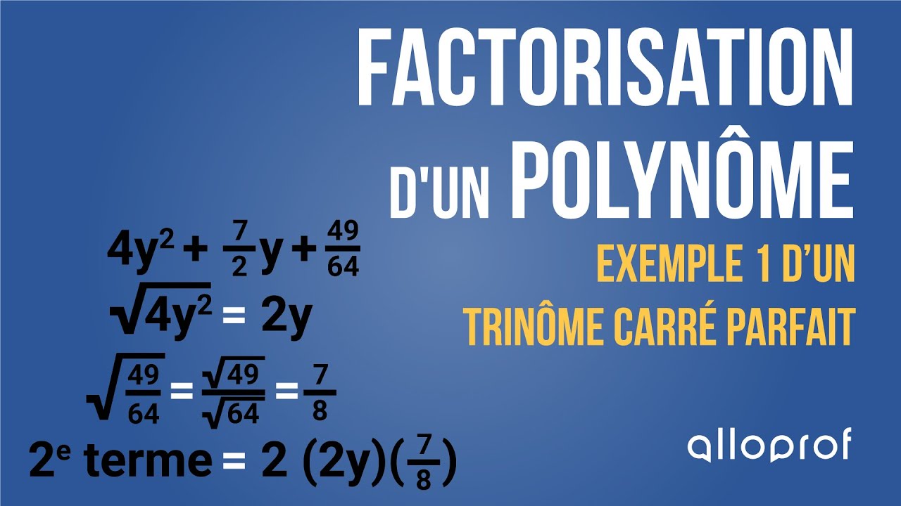 Factorisation d'un polynôme : exemple 1 du trinôme carré parfait