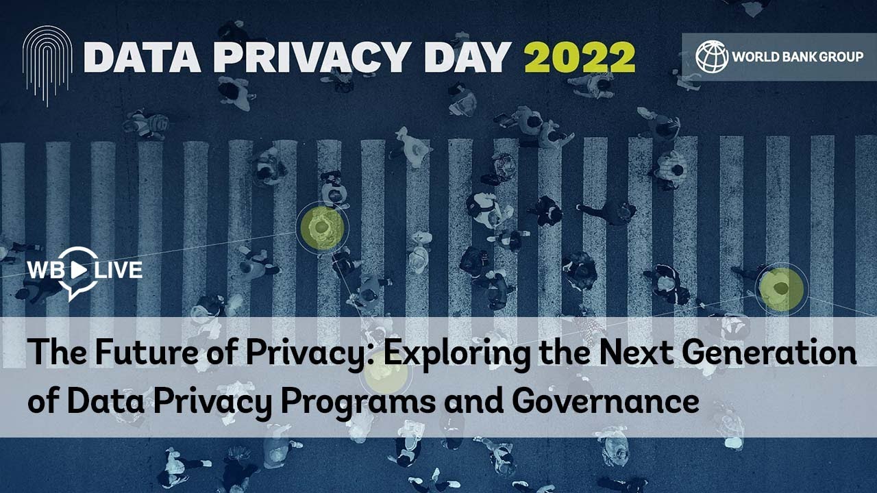 World Bank Group Data Privacy Day 2022 | The Future of Privacy