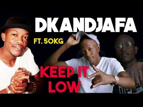 Dkandjafa ft 50 Kg - Keep It Low
