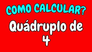 COMO CALCULAR O QUÁDRUPLO DE 4? | Qual é o quádruplo de 4 | quádruplo de quatro