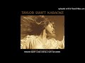 Taylor Swift - Bye Bye Baby (Taylor's Version) [Karaoke Version]