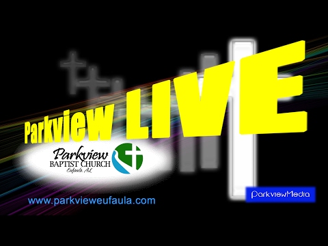 2017-0514 Parkview Baptist Church Live Stream