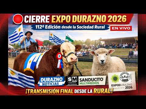 EN VIVO🔴 CIERRE EXPO DURAZNO 2026 | 112ª Edición desde la Sociedad Rural