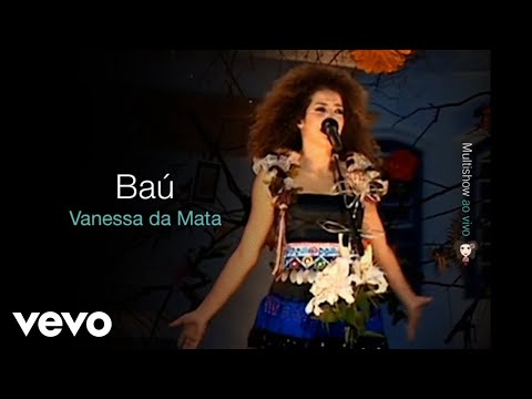 Vanessa Da Mata - Baú (Ao Vivo)
