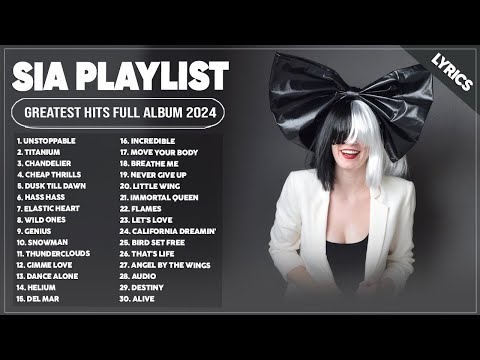 Sia Best Songs Playlist 2024 🎤 Sia Greatest Hits Full Album 2024 Lyrics