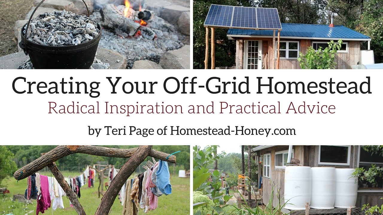 Creating Your Off-Grid Homestead