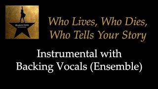 Hamilton - Who Lives, Who Dies, Who Tells Your Story - Instrumental with Backing Vocals (Ensemble)