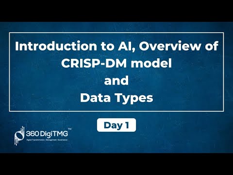 FDP Day 1 | AI Introduction | Overview of CRISP DM Model Data Types | TASK | 360DigiTMG