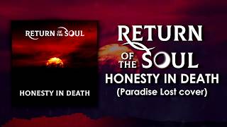 Return Of The Soul - Honesty In Death (Paradise Lost cover) (Official Audio)