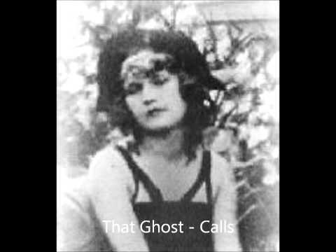 That Ghost - Calls - Songs Out Here (2011)