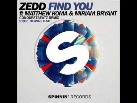 Zedd ft Matthew Koma & Miriam Bryant - Find You (ConquestBeatz Remix)
