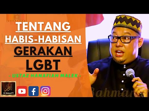 Ustaz Hanafiah Malek - TENTANG HABIS-HABISAN GERAKAN LGBT