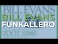 Bill Evans - Funkallero (Official Audio)