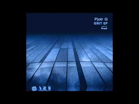 Pjotr G - Grit (Rraph Remix)
